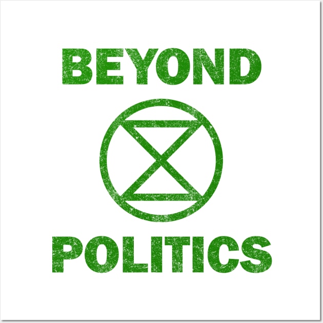 Extinction Rebellion Beyond Politics Wall Art by PaletteDesigns